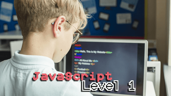 JavaScript Level 1: JavaScript Superstar