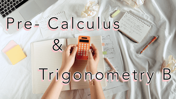 Pre-Calculus & Trigonometry B